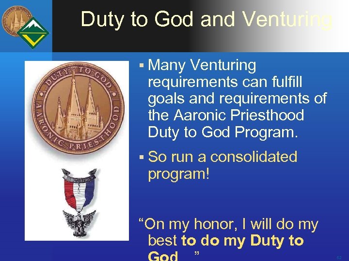 Duty to God and Venturing § Many Venturing requirements can fulfill goals and requirements
