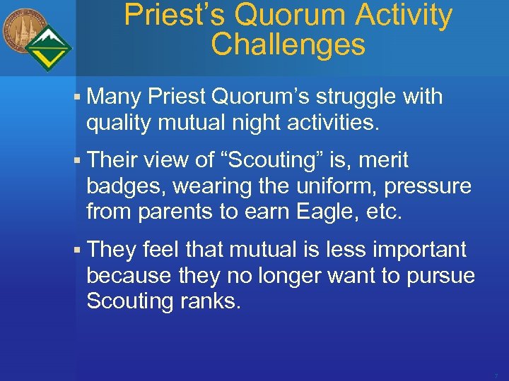 Priest’s Quorum Activity Challenges § Many Priest Quorum’s struggle with quality mutual night activities.