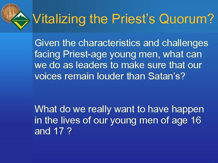 Vitalizing the Priest’s Quorum? Given the characteristics and challenges facing Priest-age young men, what