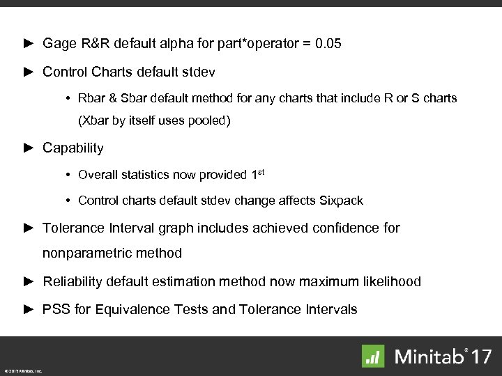 ► Gage R&R default alpha for part*operator = 0. 05 ► Control Charts default