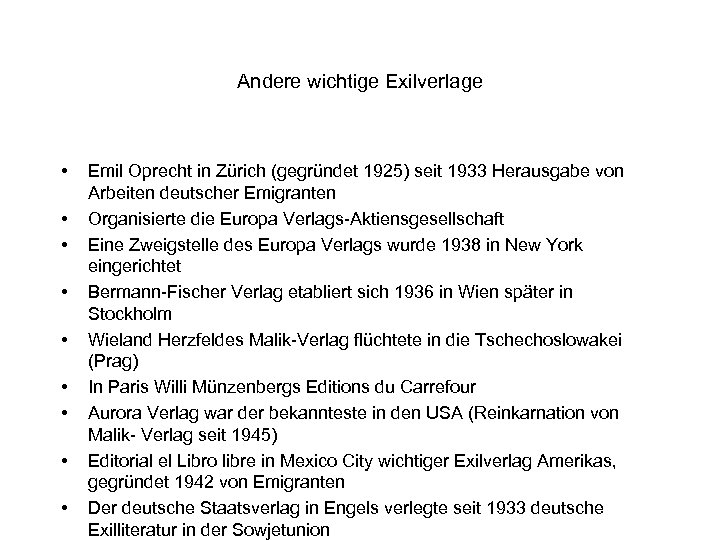 Andere wichtige Exilverlage • • • Emil Oprecht in Zürich (gegründet 1925) seit 1933