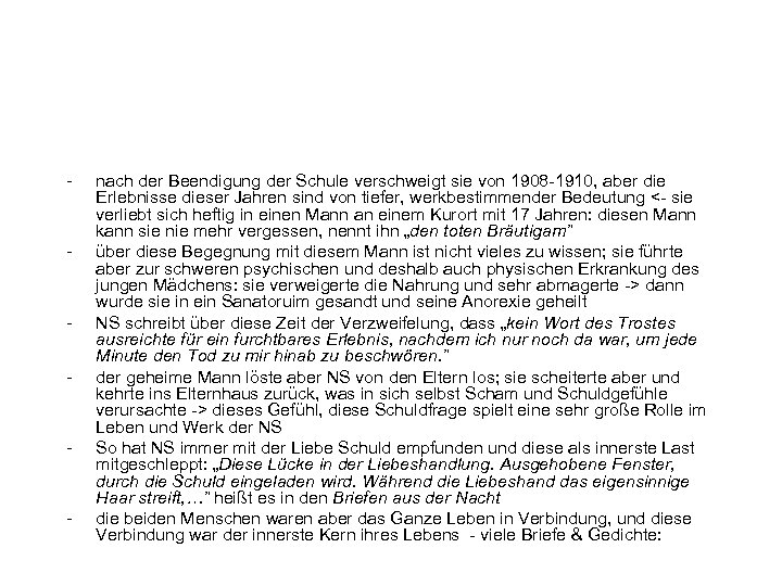 - - - nach der Beendigung der Schule verschweigt sie von 1908 -1910, aber