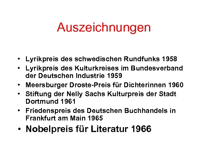 Auszeichnungen • Lyrikpreis des schwedischen Rundfunks 1958 • Lyrikpreis des Kulturkreises im Bundesverband der