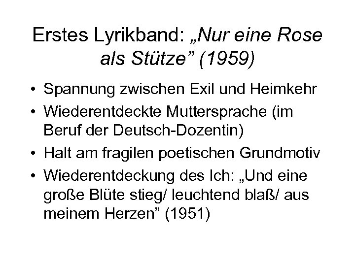 Erstes Lyrikband: „Nur eine Rose als Stütze” (1959) • Spannung zwischen Exil und Heimkehr