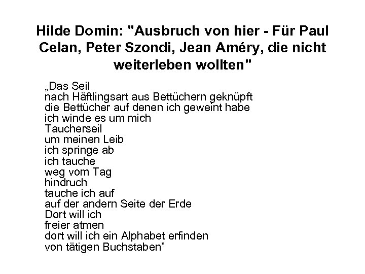 Hilde Domin: "Ausbruch von hier - Für Paul Celan, Peter Szondi, Jean Améry, die