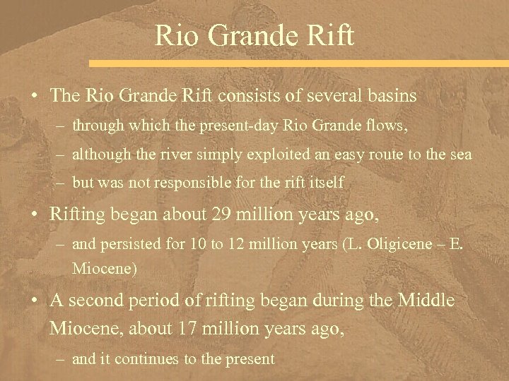 Rio Grande Rift • The Rio Grande Rift consists of several basins – through