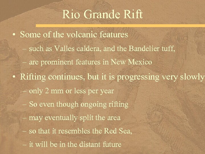 Rio Grande Rift • Some of the volcanic features – such as Valles caldera,