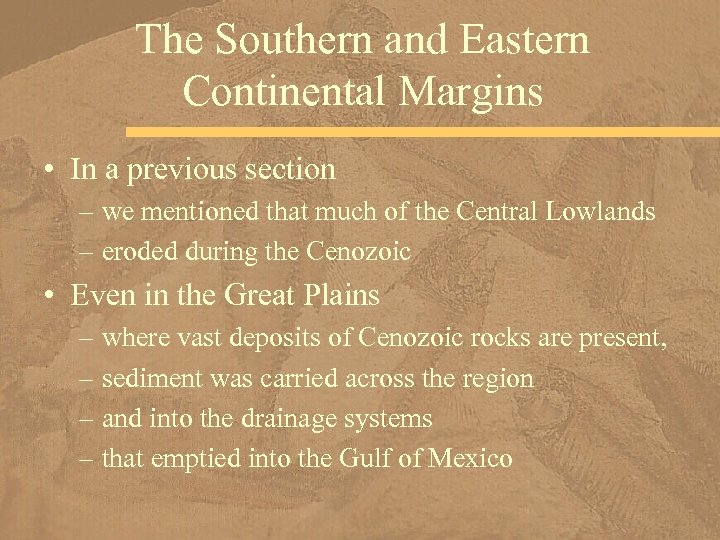 The Southern and Eastern Continental Margins • In a previous section – we mentioned