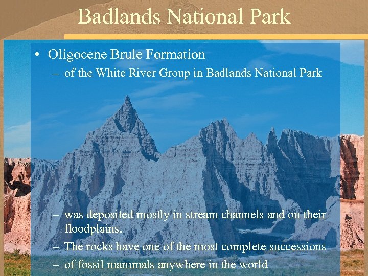 Badlands National Park • Oligocene Brule Formation – of the White River Group in