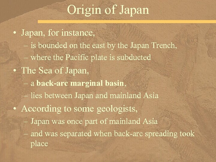 Origin of Japan • Japan, for instance, – is bounded on the east by