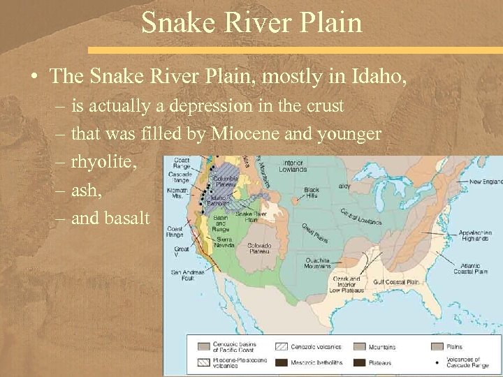 Snake River Plain • The Snake River Plain, mostly in Idaho, – is actually