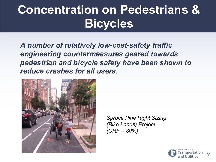 Concentration on Pedestrians & Bicycles A number of relatively low-cost-safety traffic engineering countermeasures geared