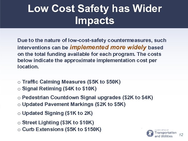 Low Cost Safety has Wider Impacts Due to the nature of low-cost-safety countermeasures, such