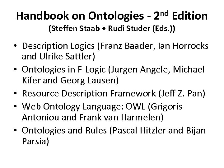 Handbook on Ontologies - 2 nd Edition (Steffen Staab • Rudi Studer (Eds. ))