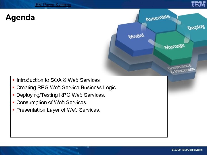 IBM Power Systems Agenda • • • Introduction to SOA & Web Services Creating