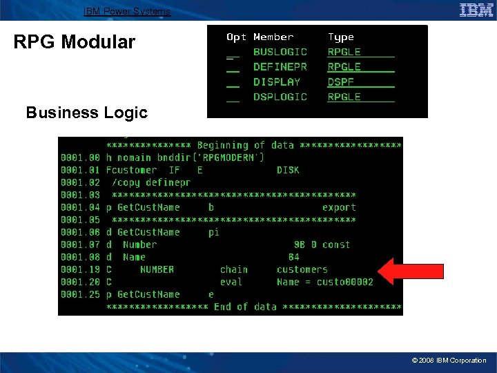 IBM Power Systems RPG Modular Business Logic © 2008 IBM Corporation 