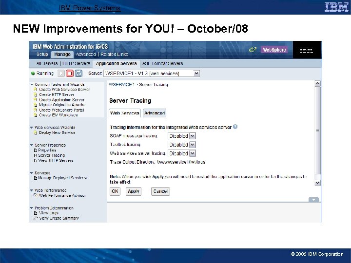 IBM Power Systems NEW Improvements for YOU! – October/08 © 2008 IBM Corporation 