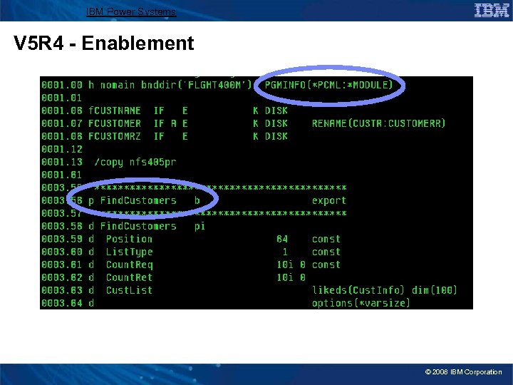 IBM Power Systems V 5 R 4 - Enablement © 2008 IBM Corporation 