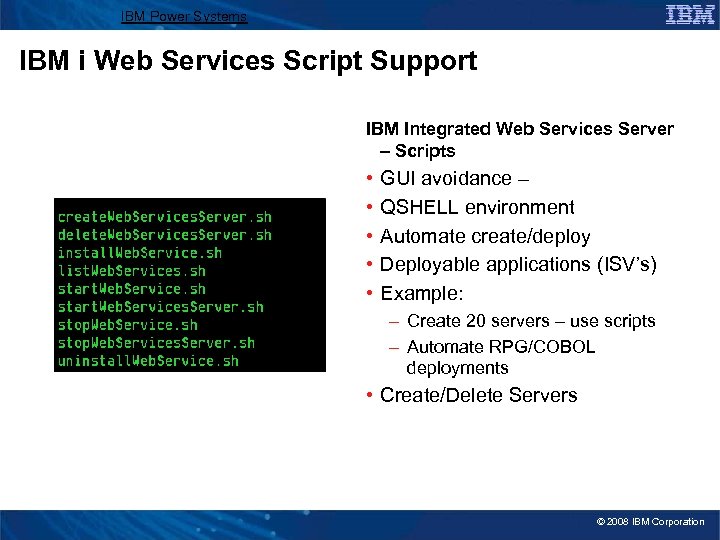 IBM Power Systems IBM i Web Services Script Support IBM Integrated Web Services Server