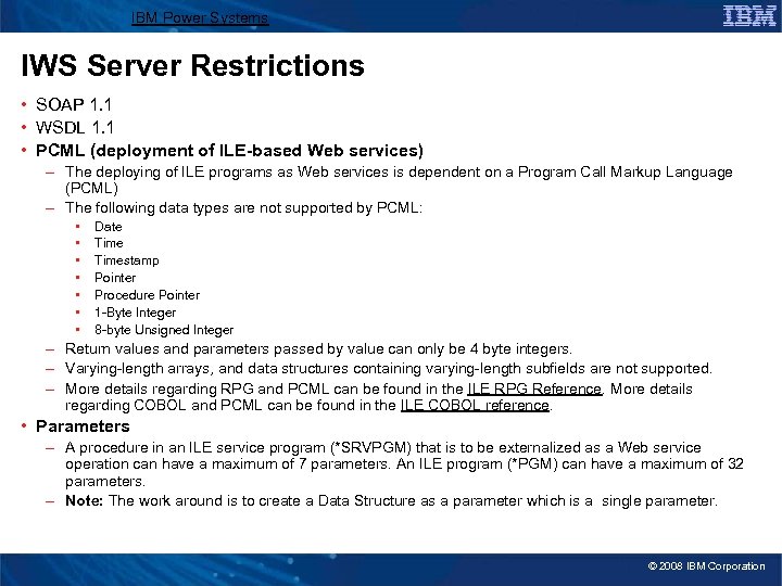 IBM Power Systems IWS Server Restrictions • SOAP 1. 1 • WSDL 1. 1