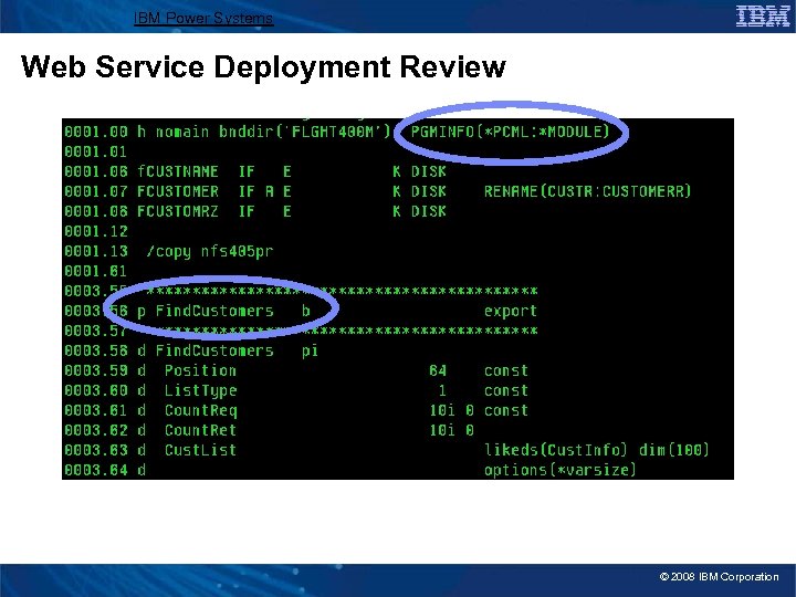 IBM Power Systems Web Service Deployment Review © 2008 IBM Corporation 