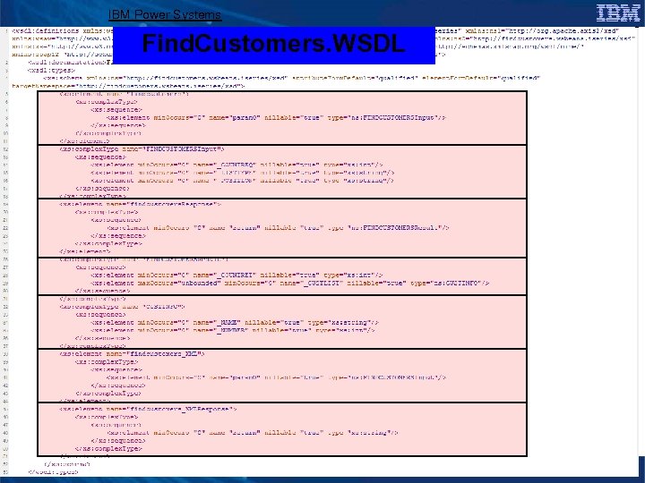IBM Power Systems Find. Customers. WSDL Find. Customers. wsdl © 2008 IBM Corporation 