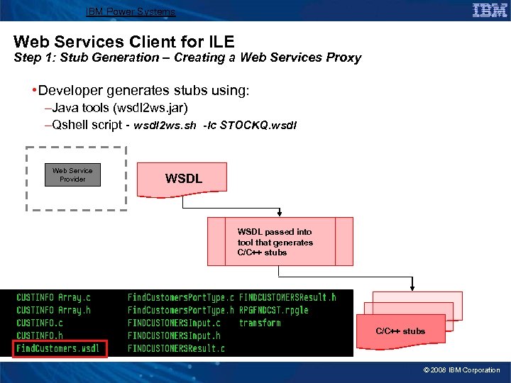 IBM Power Systems Web Services Client for ILE Step 1: Stub Generation – Creating