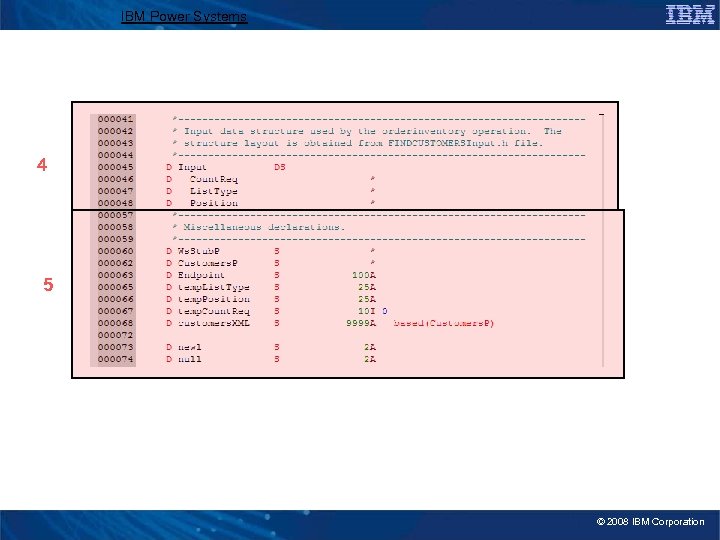 IBM Power Systems 4 5 © 2008 IBM Corporation 