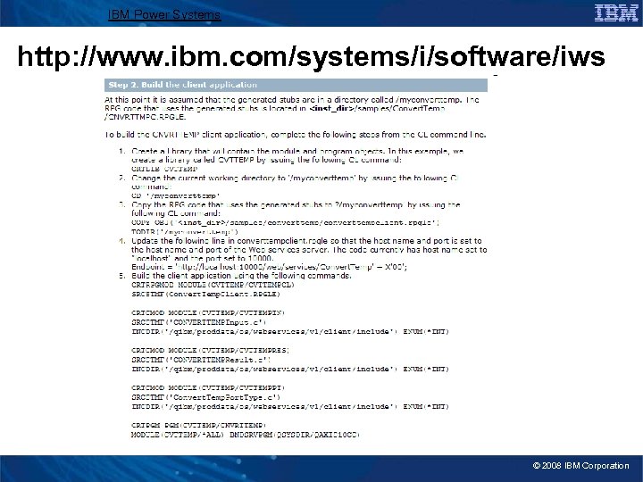 IBM Power Systems http: //www. ibm. com/systems/i/software/iws © 2008 IBM Corporation 