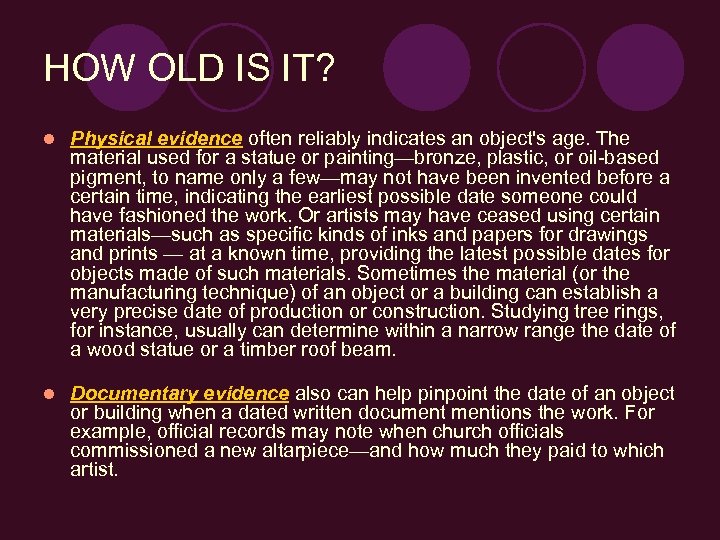 HOW OLD IS IT? l Physical evidence often reliably indicates an object's age. The