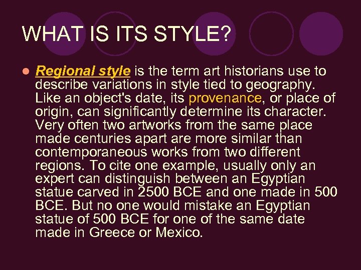 WHAT IS ITS STYLE? l Regional style is the term art historians use to