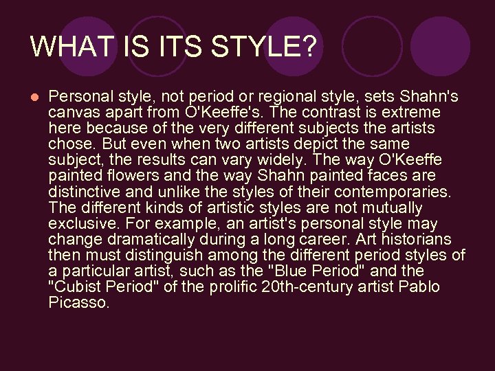 WHAT IS ITS STYLE? l Personal style, not period or regional style, sets Shahn's