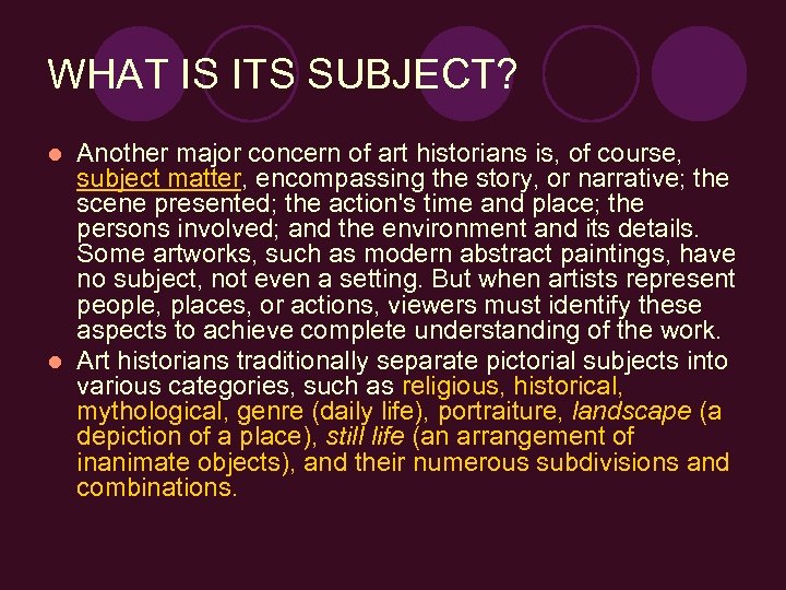 WHAT IS ITS SUBJECT? Another major concern of art historians is, of course, subject