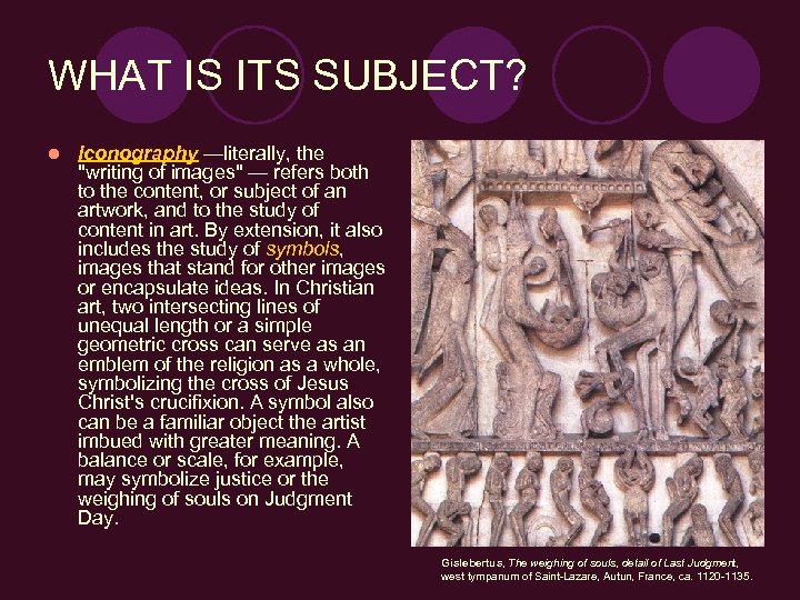 WHAT IS ITS SUBJECT? l Iconography —literally, the 