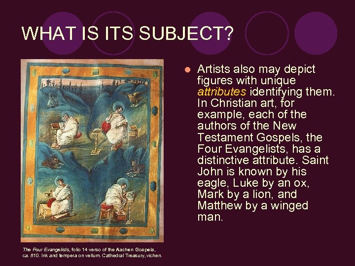 WHAT IS ITS SUBJECT? l The Four Evangelists, folio 14 verso of the Aachen