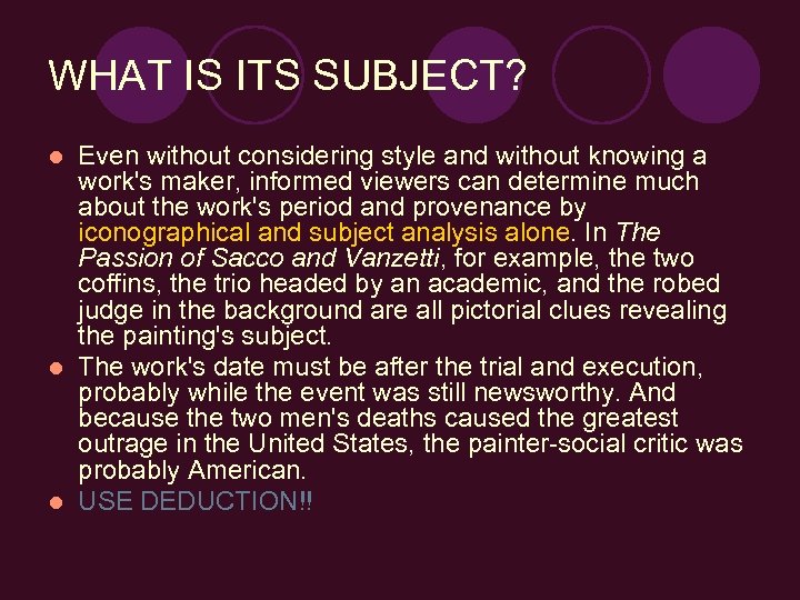 WHAT IS ITS SUBJECT? Even without considering style and without knowing a work's maker,