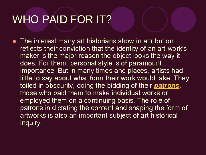 WHO PAID FOR IT? l The interest many art historians show in attribution reflects