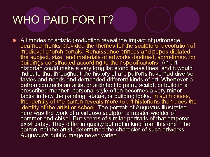 WHO PAID FOR IT? l All modes of artistic production reveal the impact of