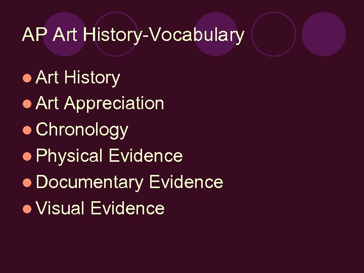 AP Art History-Vocabulary l Art History l Art Appreciation l Chronology l Physical Evidence