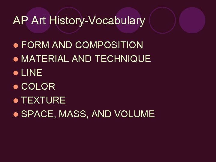AP Art History-Vocabulary l FORM AND COMPOSITION l MATERIAL AND TECHNIQUE l LINE l