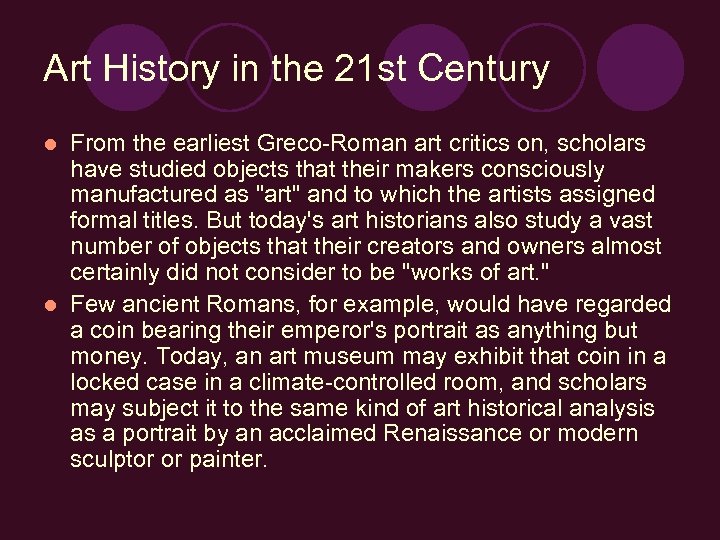 Art History in the 21 st Century From the earliest Greco-Roman art critics on,