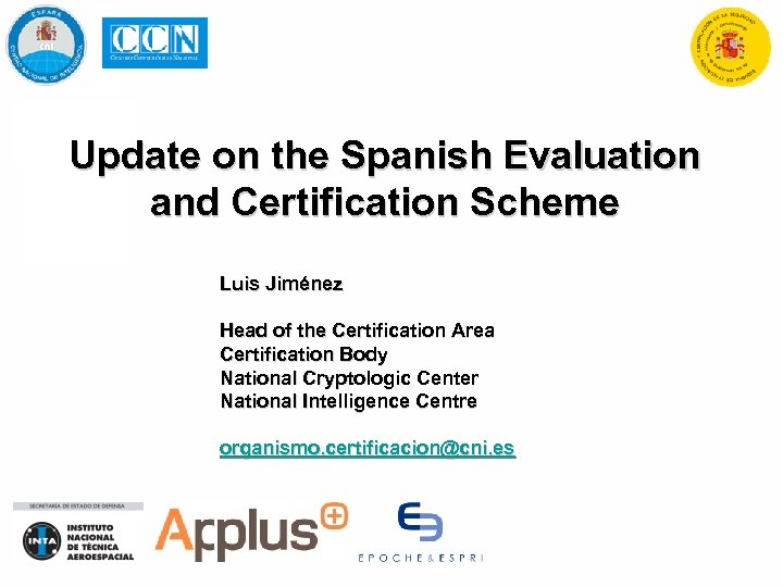 Update on the Spanish Evaluation and Certification Scheme
