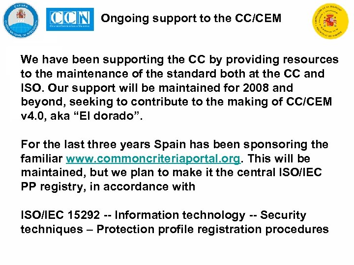 Ongoing support to the CC/CEM We have been supporting the CC by providing resources