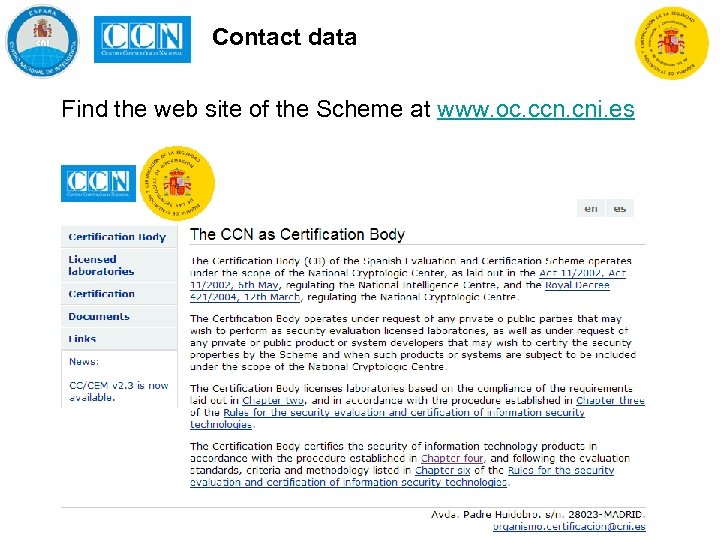 Contact data Find the web site of the Scheme at www. oc. ccn. cni.