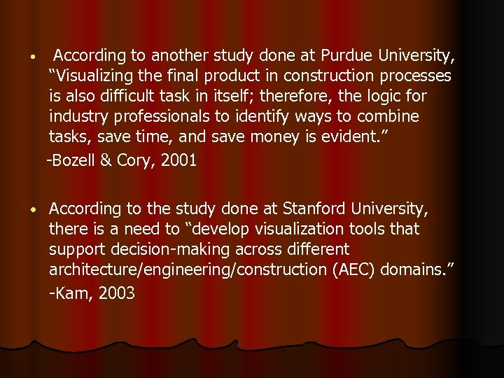  • According to another study done at Purdue University, “Visualizing the final product