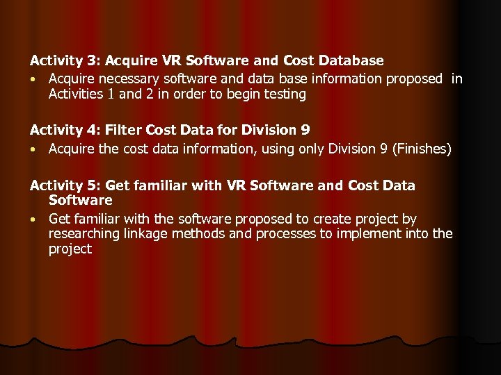 Activity 3: Acquire VR Software and Cost Database • Acquire necessary software and data