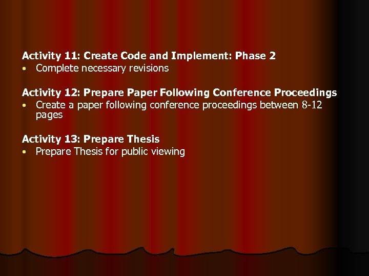 Activity 11: Create Code and Implement: Phase 2 • Complete necessary revisions Activity 12: