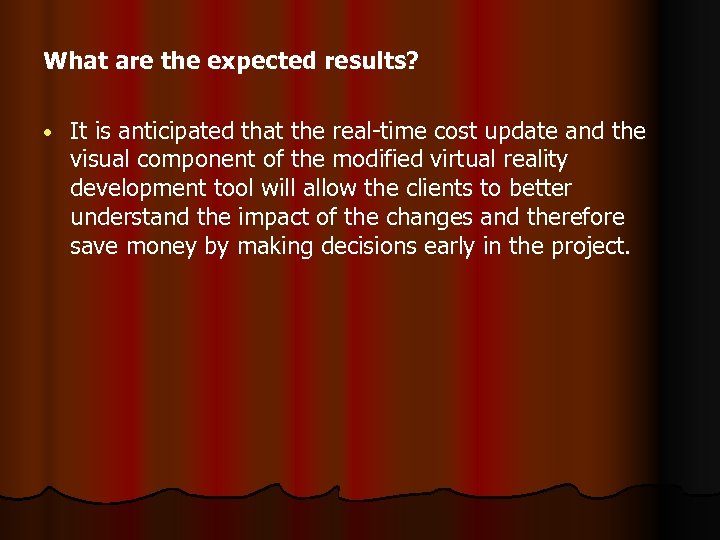 What are the expected results? • It is anticipated that the real-time cost update