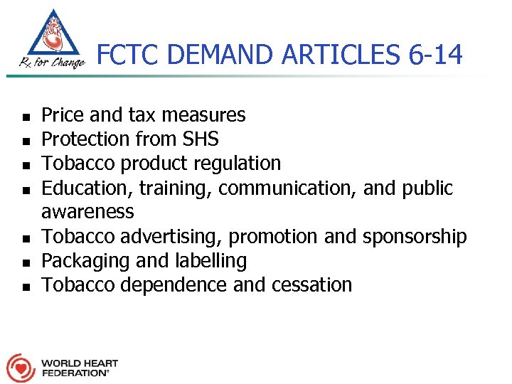 FCTC DEMAND ARTICLES 6 -14 n n n n Price and tax measures Protection