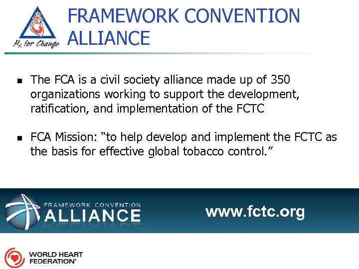 FRAMEWORK CONVENTION ALLIANCE n n The FCA is a civil society alliance made up